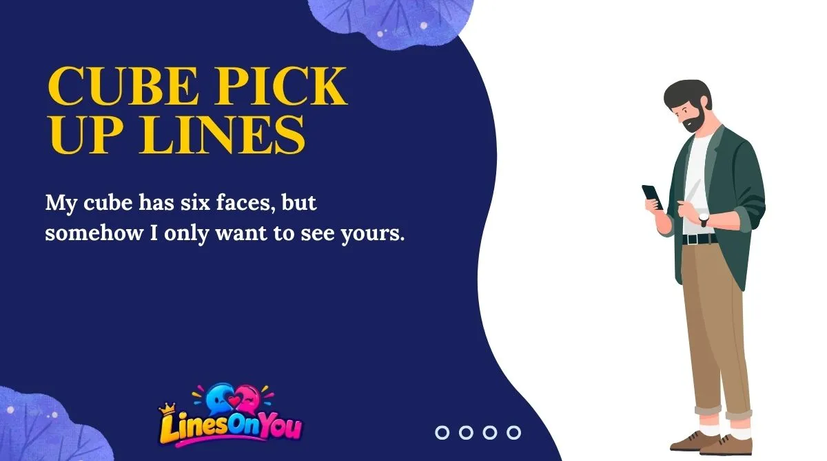 Cube Pick Up Lines