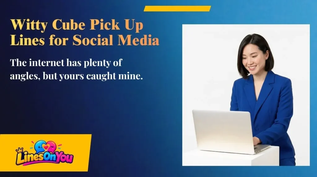 Witty Cube Pick Up Lines for Social Media