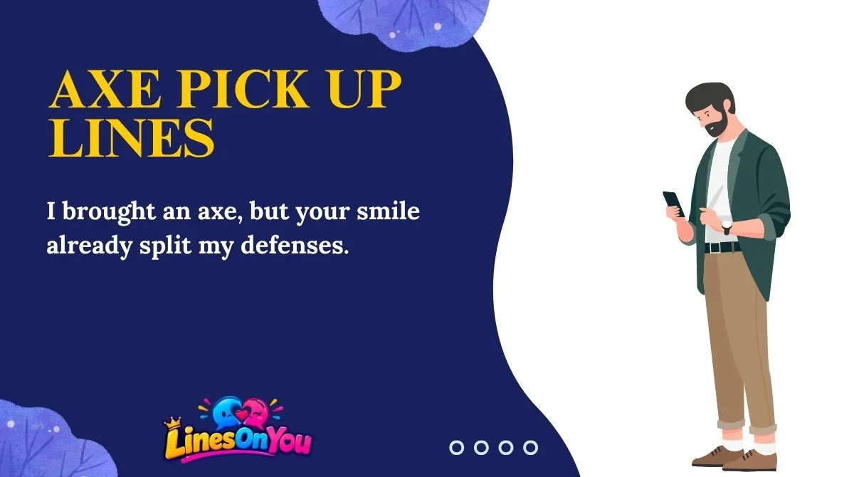 Axe Pick Up Lines