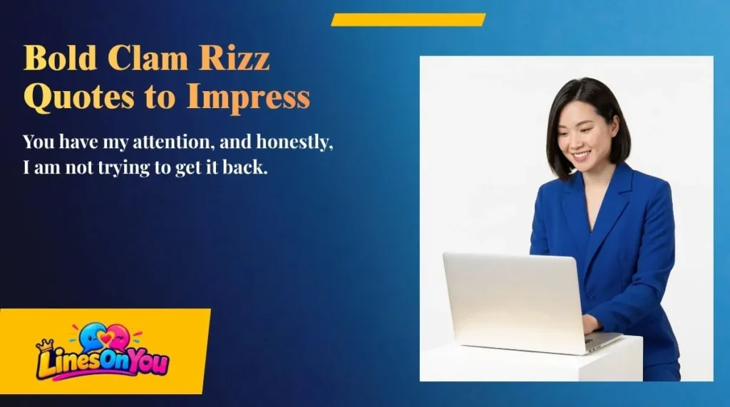 Bold Clam Rizz Quotes to Impress
