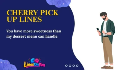 Cherry Pick Up Lines