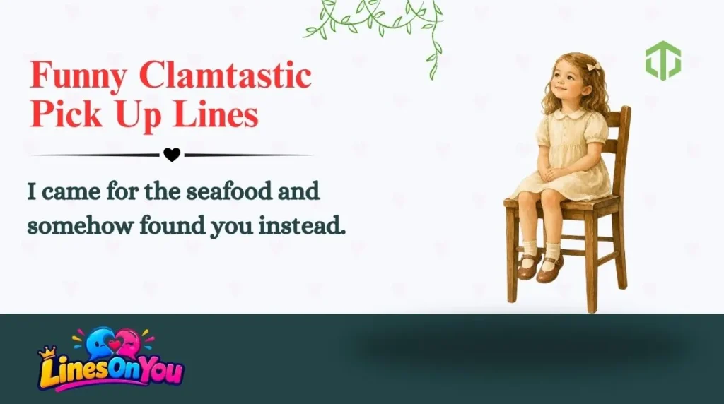 Funny Clamtastic Pick Up Lines