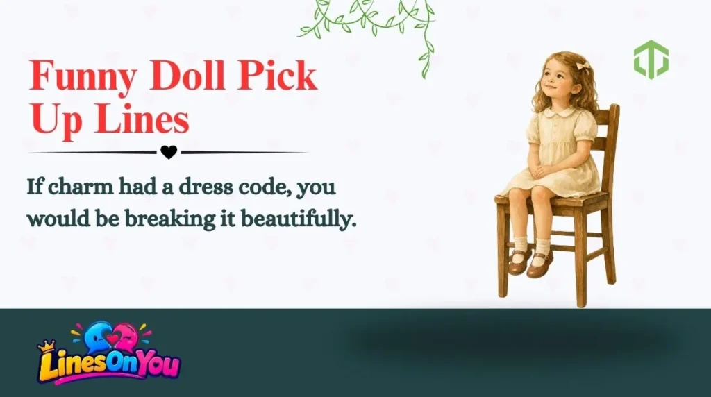 Funny Doll Pick Up Lines