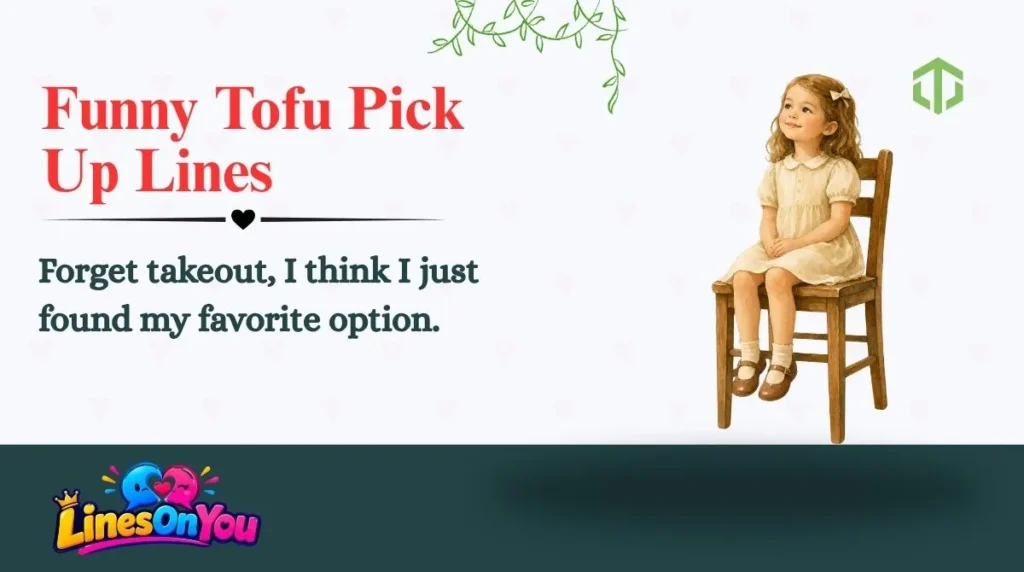 Funny Tofu Pick Up Lines
