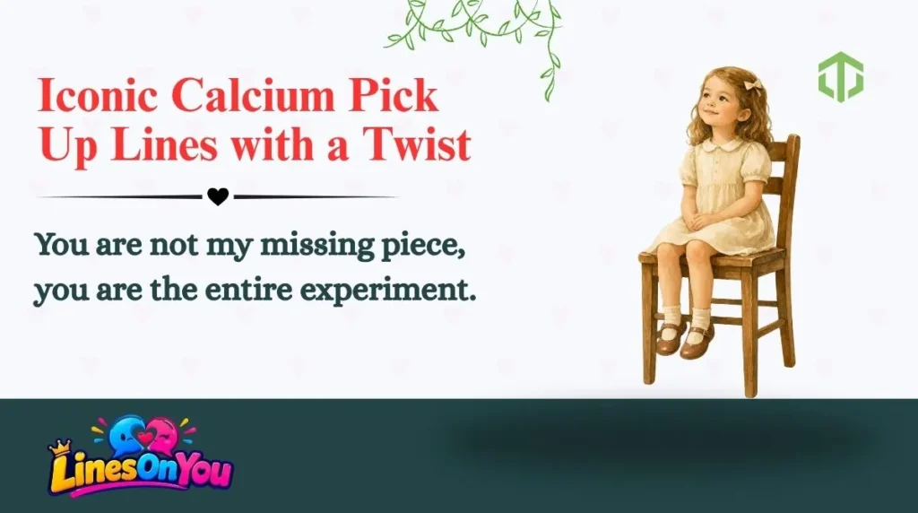 Iconic Calcium Pick Up Lines with a Twist