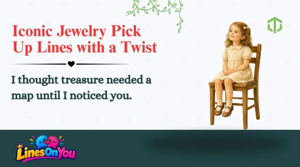 Iconic Jewelry Pick Up Lines with a Twist