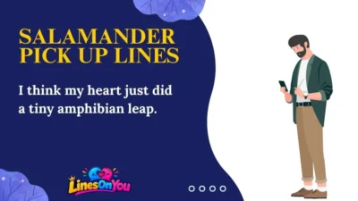 Salamander Pick Up Lines
