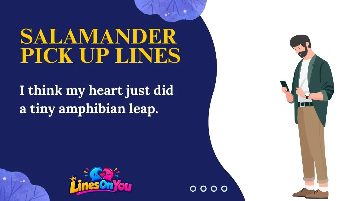 Salamander Pick Up Lines