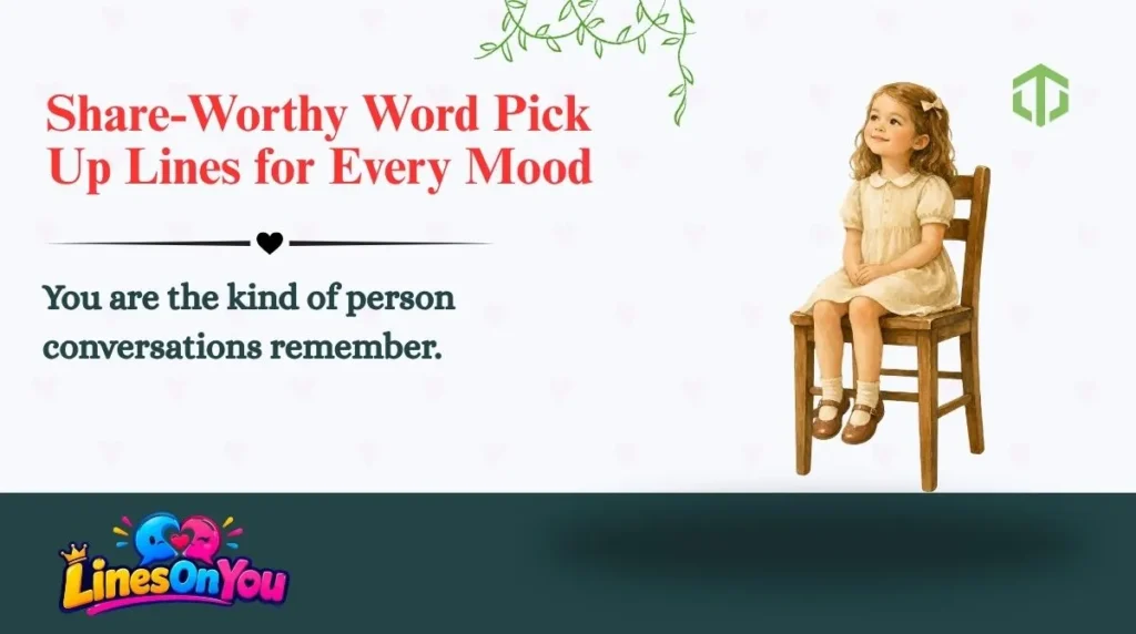Share-Worthy Word Pick Up Lines for Every Mood